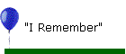 "I Remember"